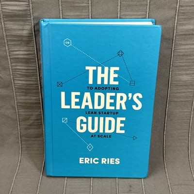 The Leader's edge to Adopting Lean Startup At Scale, Eric Ries