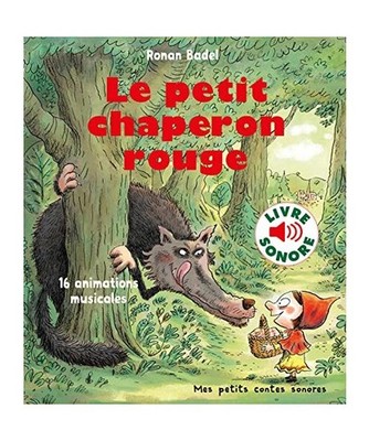 Mes petits contes sonores/Le petit chaperon rouge: 16 animations musicales, Bade