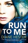 Run to Me by Diane Hester (Paperback, 2013)