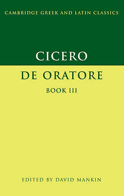 Cicero: De Oratore Book III Cicero Mankin Paperback Cambridge University Press