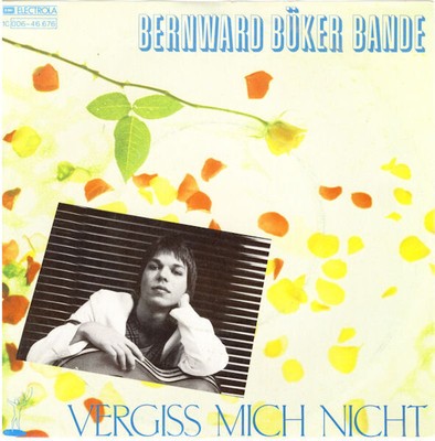 Bernward Büker Bande / Vergiss Mich Nicht / Vinyl / German / NDW / Welt-Rekord