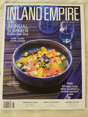 INLAND EMPIRE MAGAZINE AUGUST 2023 ANNUAL FOOD & WINE ISSUE + 32 PAGE GUIDE