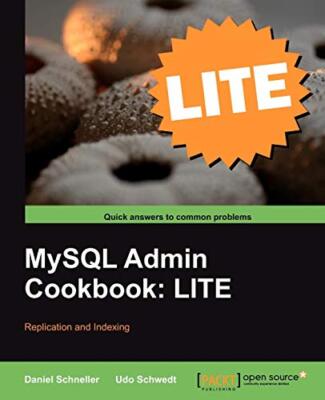 MySQL Admin Cookbook Lite: Replication and Indexing                            