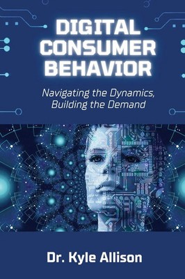 Kyle Allison | Digital Consumer Behavior | Taschenbuch | Englisch (2025)