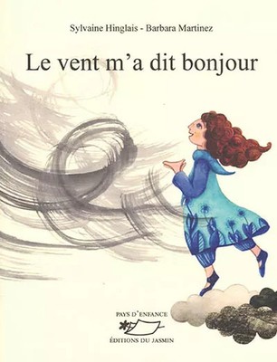 Le vent m'a dit bonjour, Sylvaine Hinglais