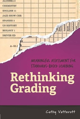 Rethinking Grading: Meaningful Assessment for Standards-Based Le