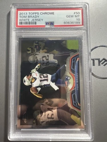 2013 TOPPS CHROME TOM BRADY #50 WHITE JERSEY  NEW ENGLAND PATRIOTS  PSA 10 🔥🔥