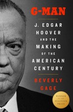 G-Man (Pulitzer Prize Winner): J. Edgar Hoover and the Making of the America...