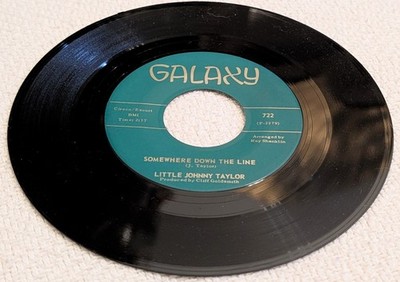 Little Johnny Taylor SOMEWHERE DOWN LINE/ PART TIME LOVE mod soul 45 Galaxy 722