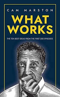 What Works: The Ten Best Ideas from the - Paperback, by Marston Cam - Very Good