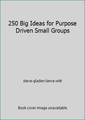 250 große Ideen für zweckgetriebene kleine Gruppen von Steve-Gladen-Lance-Witt - Bild 1 von 1