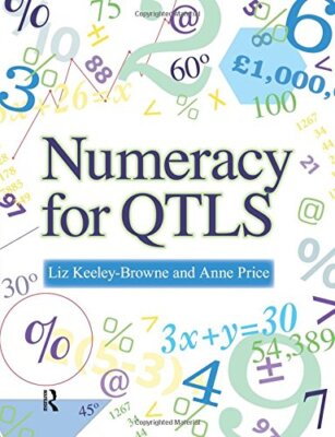 Numeracy for QTLS : Achieving the Minimum Core, Keeley-Browne 9781405873543-,