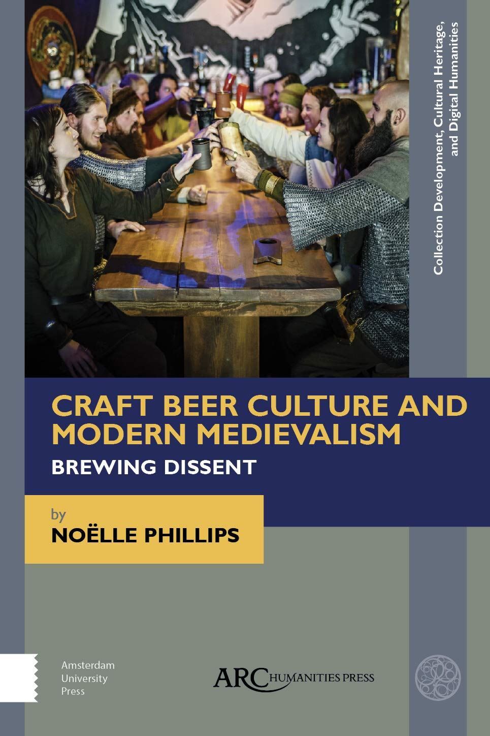 Craft Beer Culture and Modern Medievalism: Brewing Dissent (New)