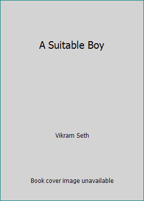 A Suitable Boy by Vikram Seth