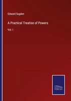 Edward Sugden | A Practical Treatise Of Powers | Taschenbuch | Englisch (2023)