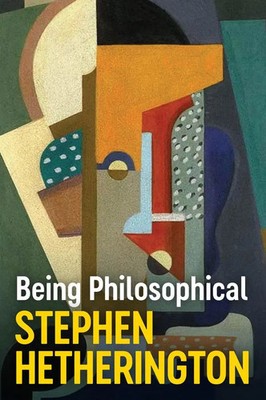 Being Philosophical | An Introduction to Philosophy and Its Methods | Englisch