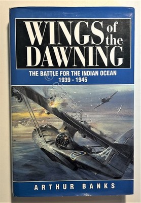 A. Banks - Wings of the Dawning: The battle for the Indic Ocean 1939-45 - 1996