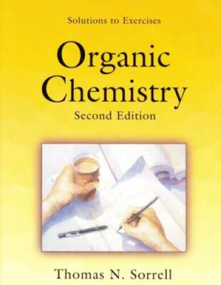 Solutions to Exercises, Organic Chemistry, Second Edition - VERY GOOD