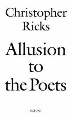 Allusion to the Poets by Ricks, Christopher