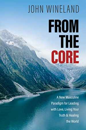 From the Core - Paperback, by Wineland John - Very Good