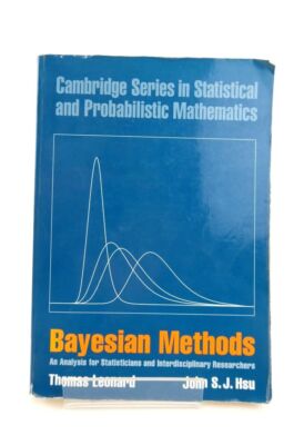 BAYESIAN METHODS: AN ANALYSIS FOR STATISTICIANS AND INTERDISCIPLINARY RESEARCH