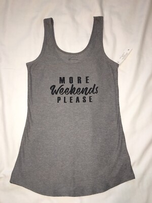 NWT Womens Juniors Scoop Neck Lounge Tank Top MORE WEEKENDS PLEASE Gray Medium