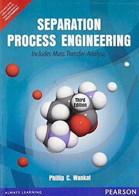 NEW: SEPARATION PROCESS ENGINEERING By Wankat 3rd INTL ED-9789332524842