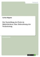Die Darstellung Des Todes In BilderbüChern. Eine Beleuchtung Der VeräNderung Car