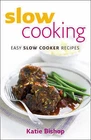 Slow Cooking: Easy Slow Cooker Recipes by Katie Bishop (Paperback, 2008)