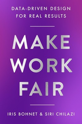 Make Work Fair Iris Bohnet