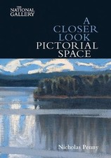 A Closer Look: Pictorial Space (National Gallery London Pu... by Penny, Nicholas