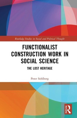 Functionalist Construction Work in Social Science: The Lost Heritage by Peter So