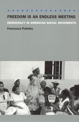 Freedom Is an Endless Meeting - Democracy in American Social ... - 9780226674490