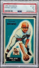 1955 BOWMAN #119 FRANK GATSKI RC BROWNS HOF PSA 5 - GREAT EYE APPEAL