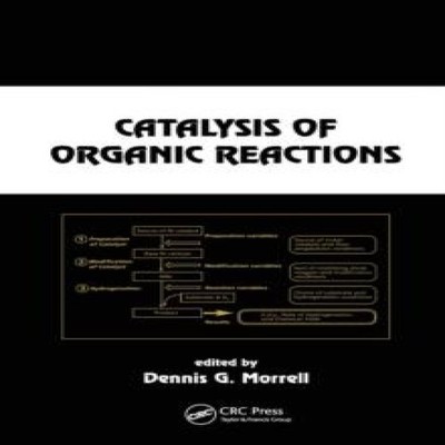 Catalysis of Organic Reactions Taylor Francis Ltd (Sales) Paperba