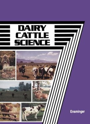 DAIRY CATTLE SCIENCE By M. E. Ensminger **BRAND NEW**