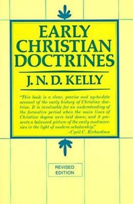 Early Christian Doctrine : Revised Edition Paperback J. N. D. Kel