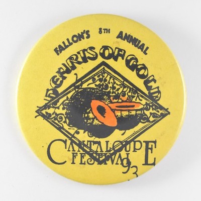 Fallon's 8th Annual Hearts Of Gold Cantaloupe Festival 1993 Pinback Button VTG