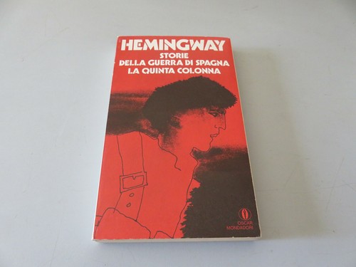 Hemingway - Storie della guerra di spagna La Quinta colonna - Mondadori 1975 - 第 1/9 張圖片