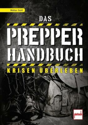 Walter Dold: DAS PREPPER-HANDBUCH Krisen überleben (Buch Survival Outdoor) NEU