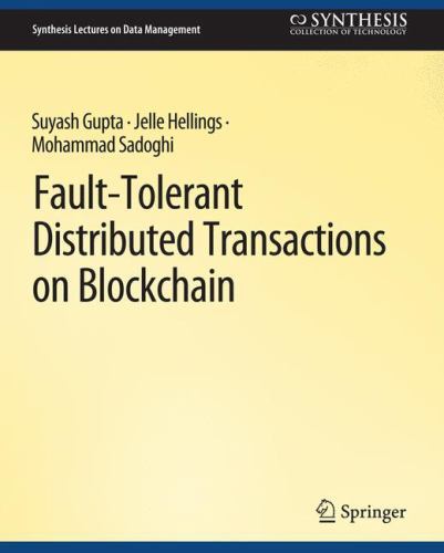 Synthesis Lectures on Data Management Ser.: Fault-Tolerant Distributed ...