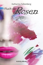 Fluch der Rosen Falkenberg, Katharina: