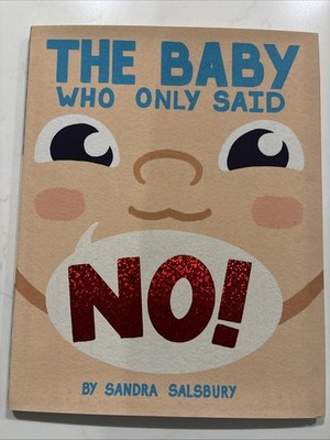 The Baby Who Only Said No! Hardcover by Sandra Salsbury