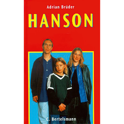 Hanson. Die Erfolgsstory Adrian Brüder