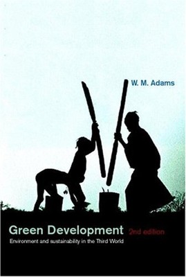Green Development : Environment and Sustainability in the South W