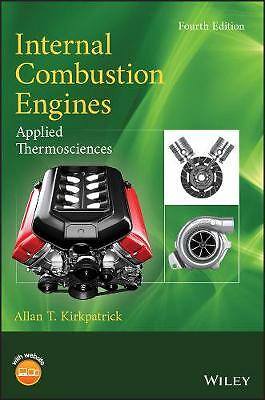 Internal Combustion Engines: Applied Thermosciences by Allan T. Kirkpatrick...