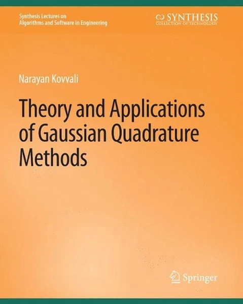Theory and Applications of Gaussian Quadrature Methods by Narayan Kovvali (Engli