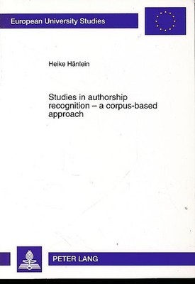 Studies in authorship recognition - a corpus-based approach. Europäische Hochsch