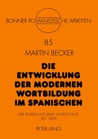 Martin Becker | Die Entwicklung Der Modernen Wortbildung Im Spanischen | Buch