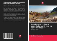 Ibrahima Diamanka | Arquitetura, Clima E Sociedade Na GréCia No PeríOdo CláSsico